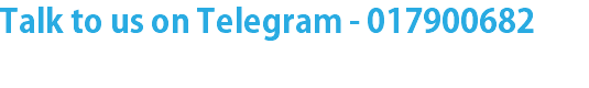 Talk to us on Telegram - 017900682